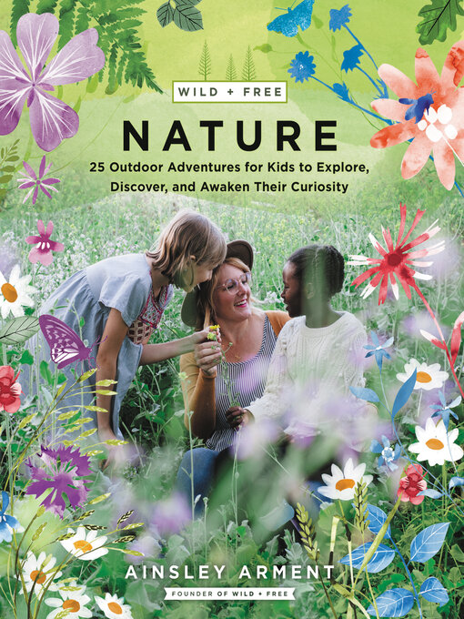 Title details for Wild and Free Nature by Ainsley Arment - Wait list